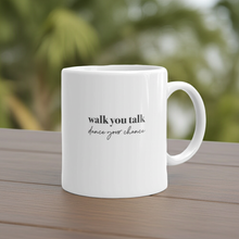 Load image into Gallery viewer, WALK YOUR TALK, DANCE YOUR CHANCE ☼ Word Up! {On the Way} Mug
