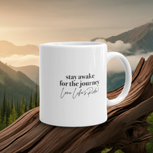 Load image into Gallery viewer, STAY AWAKE FOR THE JOURNEY, LOVE LIFE'S RIDE ☼ Word Up! {On the Way} Mug