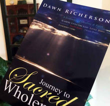 Load image into Gallery viewer, Journey to Sacred Wholeness Book Books by Dawn 
