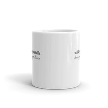Load image into Gallery viewer, WALK YOUR TALK, DANCE YOUR CHANCE ☼ Word Up! {On the Way} Mug