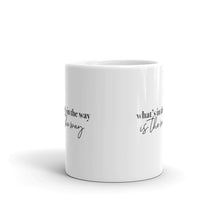 Load image into Gallery viewer, WHAT'S IN THE WAY IS THE WAY ☼ Word Up! {On the Way} Mug