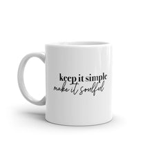 Load image into Gallery viewer, KEEP IT SIMPLE, MAKE IT SOULFUL ☼ Word Up! {On the Way} Mug