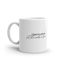 Load image into Gallery viewer, I JUST WANT TO SET THE WORLD ON FIRE ☼ Word Up! {On the Way} Mug