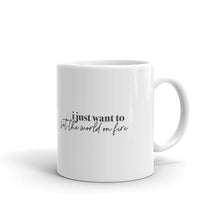 Load image into Gallery viewer, I JUST WANT TO SET THE WORLD ON FIRE ☼ Word Up! {On the Way} Mug