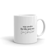 Load image into Gallery viewer, STAY AWAKE FOR THE JOURNEY, LOVE LIFE'S RIDE ☼ Word Up! {On the Way} Mug