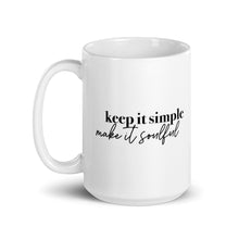 Load image into Gallery viewer, KEEP IT SIMPLE, MAKE IT SOULFUL ☼ Word Up! {On the Way} Mug