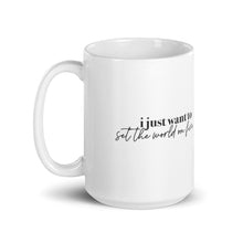 Load image into Gallery viewer, I JUST WANT TO SET THE WORLD ON FIRE ☼ Word Up! {On the Way} Mug