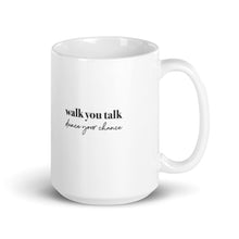 Load image into Gallery viewer, WALK YOUR TALK, DANCE YOUR CHANCE ☼ Word Up! {On the Way} Mug