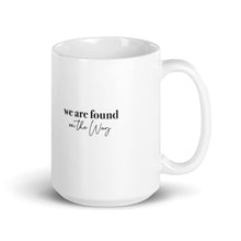 Load image into Gallery viewer, WE ARE FOUND ON THE WAY ☼ Word Up! {On the Way} Mug