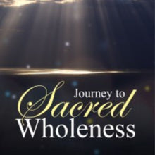 Load image into Gallery viewer, Journey to Sacred Wholeness - Books by Dawn Richerson
