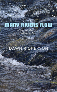 Many Rivers Flow - Books by Dawn Richerson