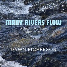 Load image into Gallery viewer, Many Rivers Flow - Books by Dawn Richerson
