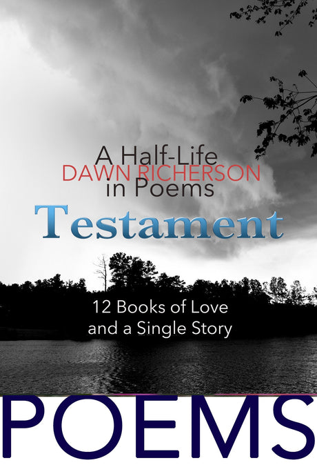 Testament: A Half-Life in Poems Book Books by Dawn 