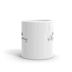 LIFE IS THE JOURNEY ☼ Word Up! {On the Way} Ceramic Mug