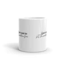 Load image into Gallery viewer, I JUST WANT TO SET THE WORLD ON FIRE ☼ Word Up! {On the Way} Ceramic Mug
