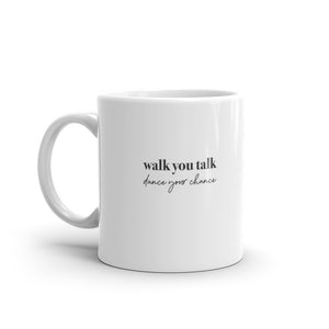 WALK YOUR TALK, DANCE YOUR CHANCE ☼ Word Up! {On the Way} Mug
