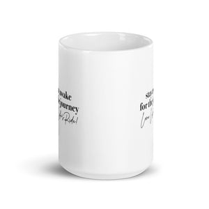 STAY AWAKE FOR THE JOURNEY, LOVE LIFE'S RIDE ☼ Word Up! {On the Way} Ceramic Mug