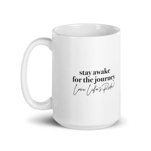 STAY AWAKE FOR THE JOURNEY, LOVE LIFE'S RIDE ☼ Word Up! {On the Way} Ceramic Mug