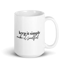 Load image into Gallery viewer, KEEP IT SIMPLE, MAKE IT SOULFUL ☼ Word Up! {On the Way} Mug
